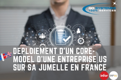 Déploiement d'un Core-Model d'une entreprise US sur sa jumelle en France